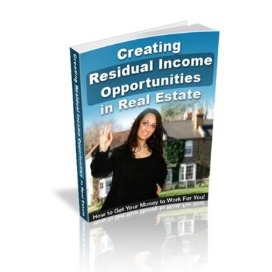 Creating Residual Income In Real Estate